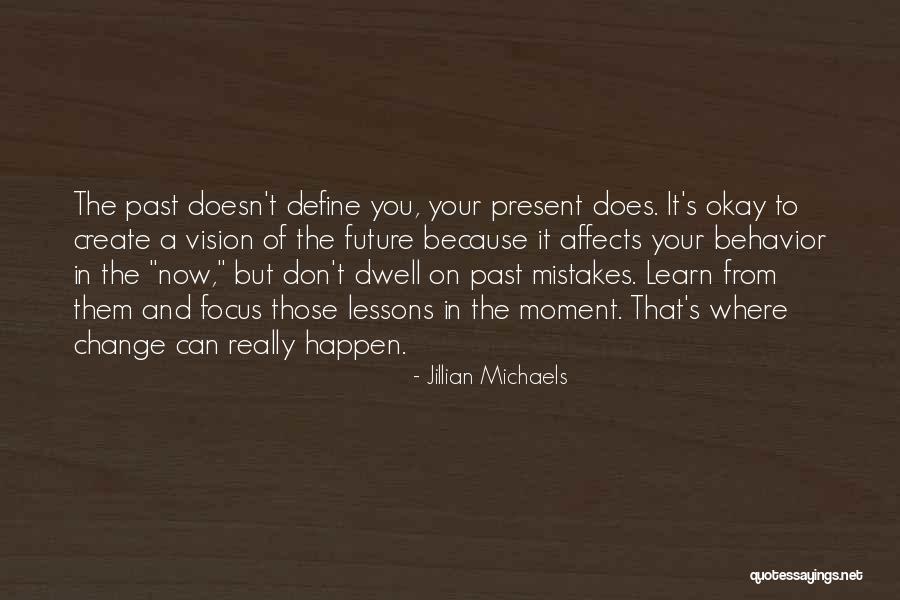 Don Dwell On The Past Quotes By Jillian Michaels Don Dwell On The Past Quotes By Jillian Michaels