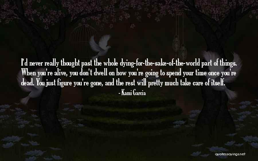 Don Dwell On The Past Quotes By Kami Garcia Don Dwell On The Past Quotes By Kami Garcia