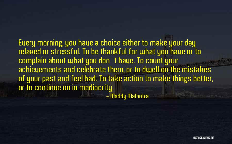Don Dwell On The Past Quotes By Maddy Malhotra Don Dwell On The Past Quotes By Maddy Malhotra
