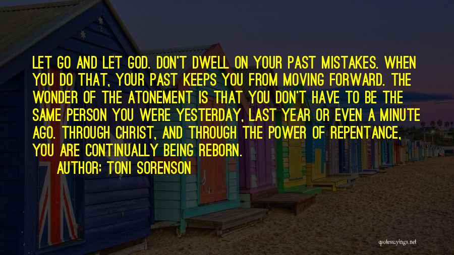 Don Dwell On The Past Quotes By Toni Sorenson