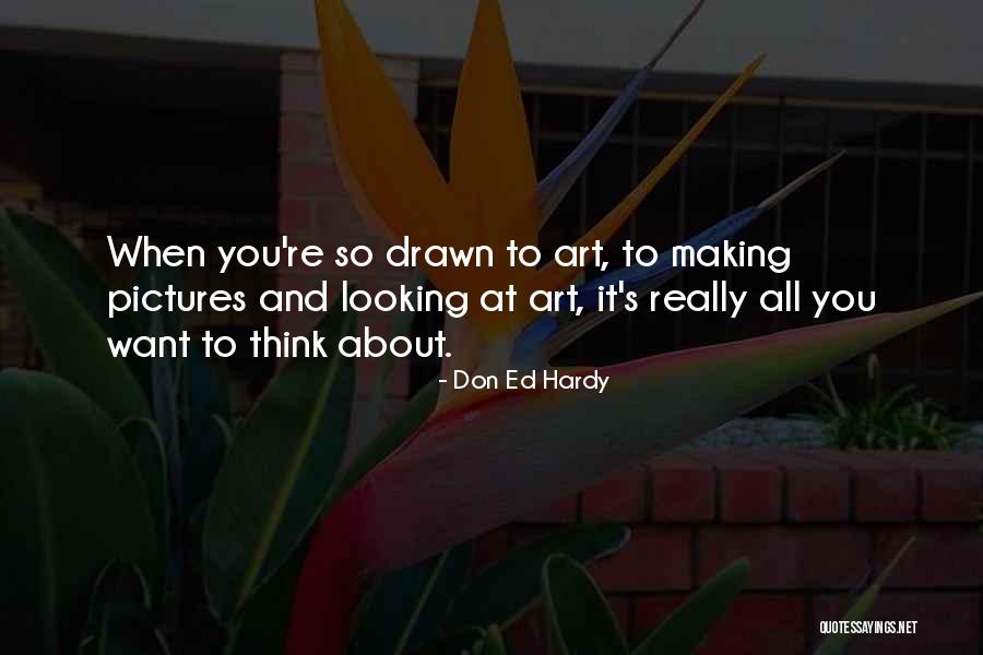 Don Ed Hardy Quotes 1346073