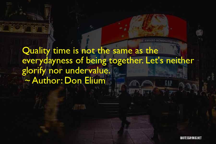 Don Elium Quotes 1176008