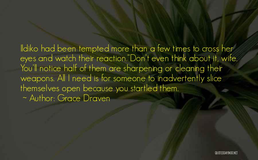 Don Even Think About It Quotes By Grace Draven