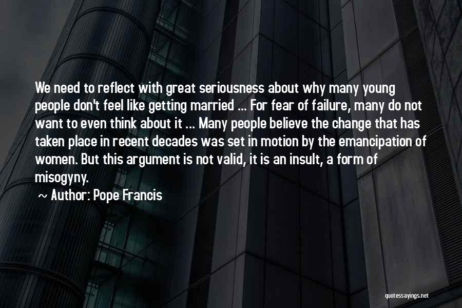 Don Even Think About It Quotes By Pope Francis