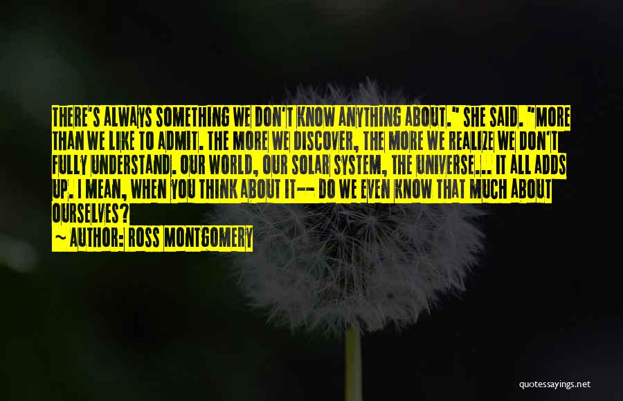 Don Even Think About It Quotes By Ross Montgomery