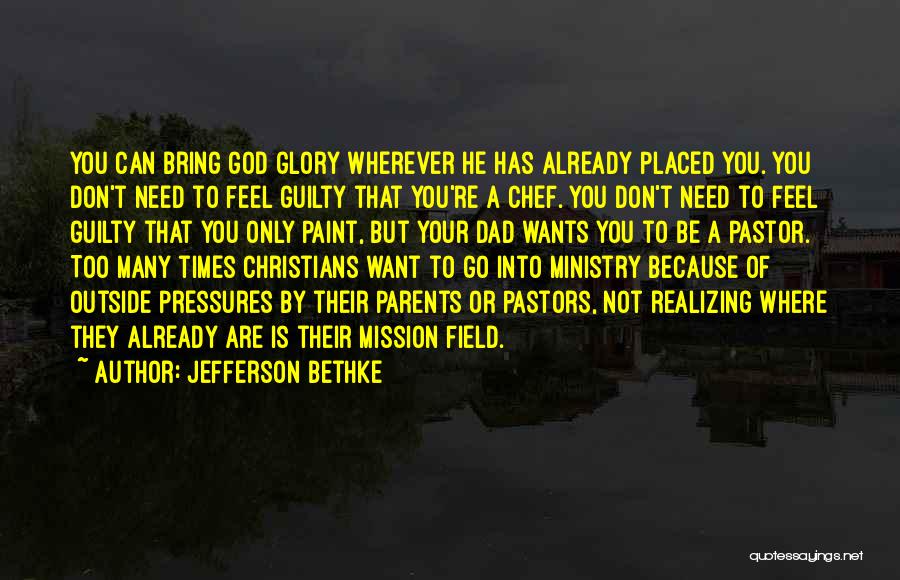 Don Feel Guilty Quotes By Jefferson Bethke