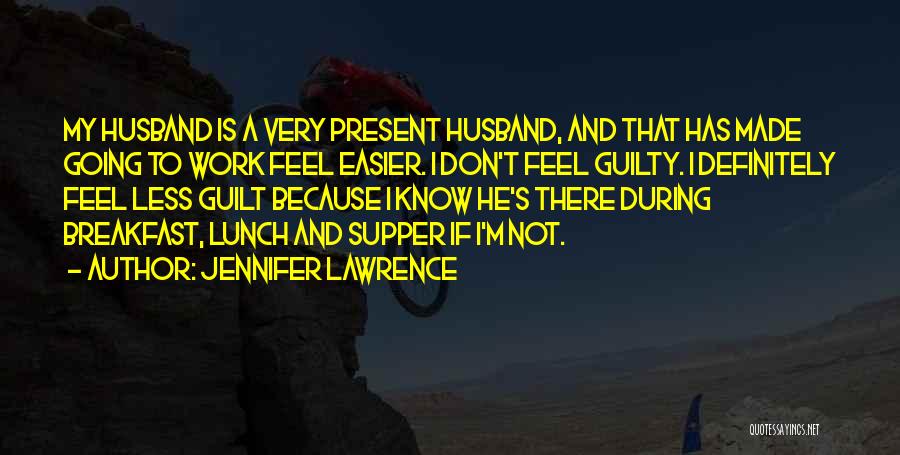 Don Feel Guilty Quotes By Jennifer Lawrence