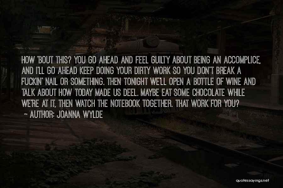 Don Feel Guilty Quotes By Joanna Wylde