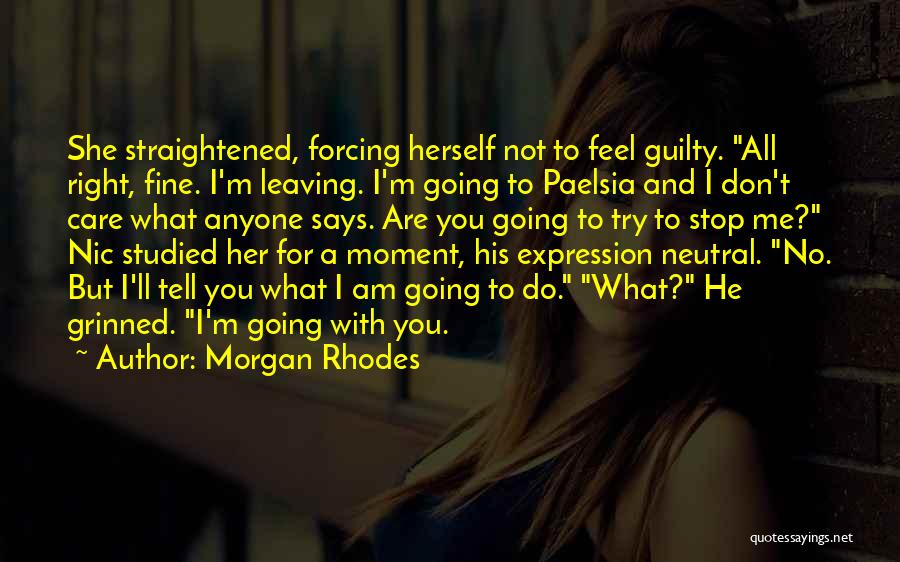 Don Feel Guilty Quotes By Morgan Rhodes