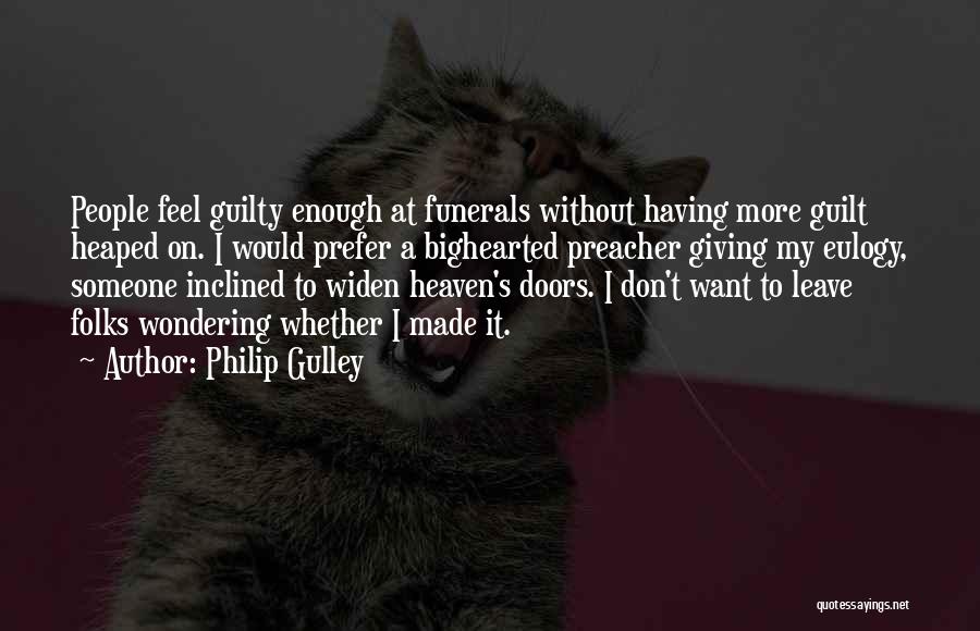 Don Feel Guilty Quotes By Philip Gulley