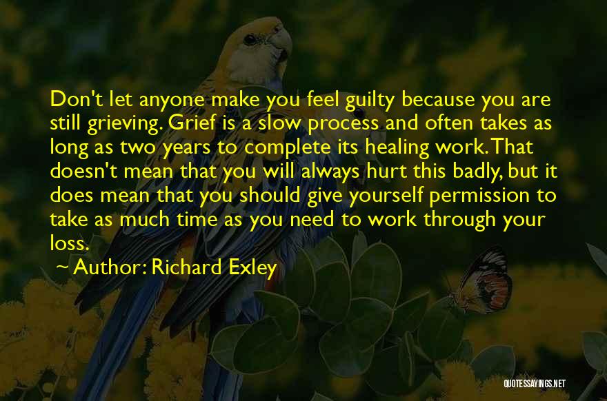 Don Feel Guilty Quotes By Richard Exley