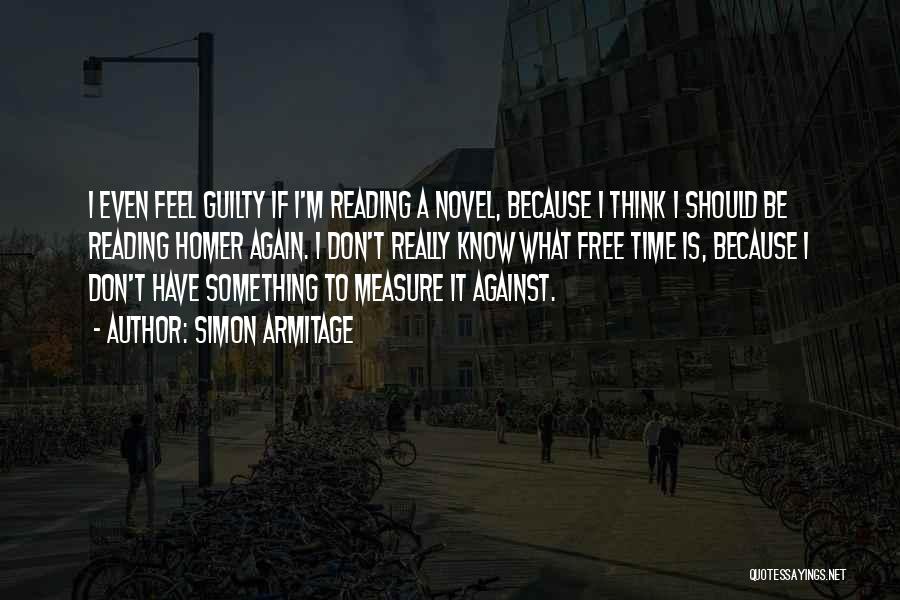 Don Feel Guilty Quotes By Simon Armitage