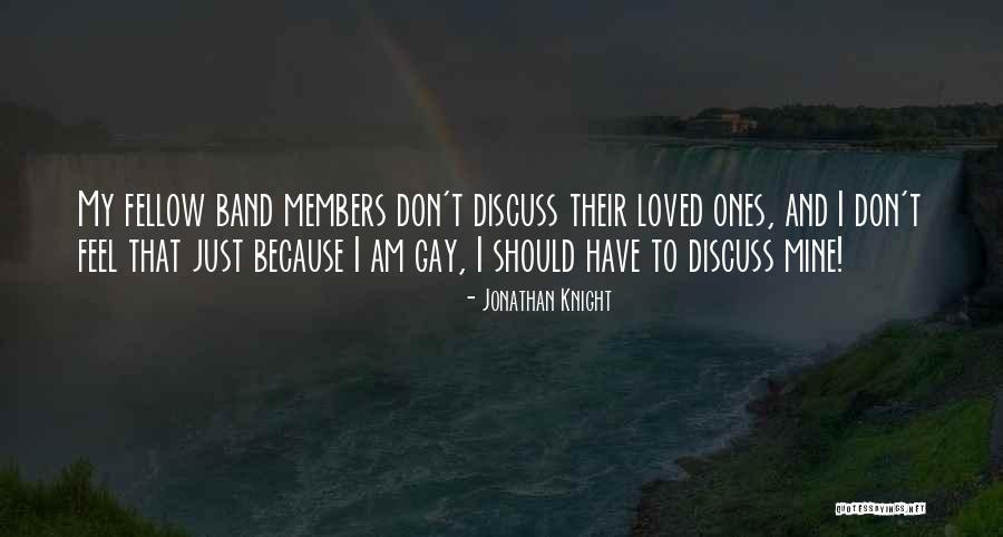 Don Feel Loved Quotes By Jonathan Knight Don Feel Loved Quotes By Jonathan Knight