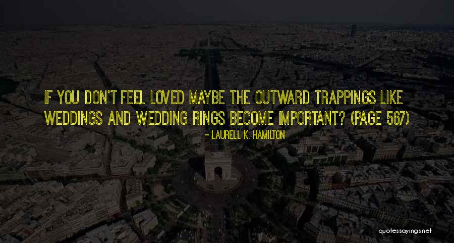 Don Feel Loved Quotes By Laurell K. Hamilton Don Feel Loved Quotes By Laurell K. Hamilton