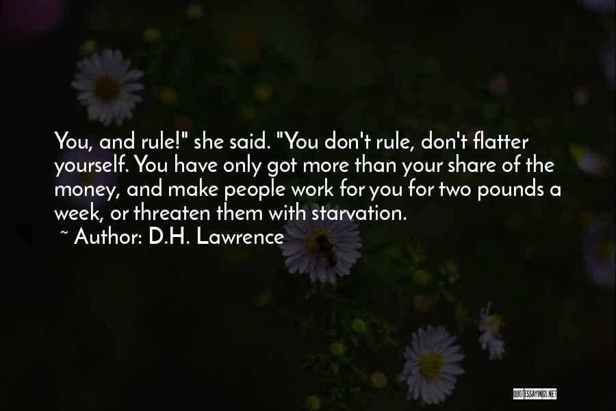 Don Flatter Yourself Quotes By D.H. Lawrence