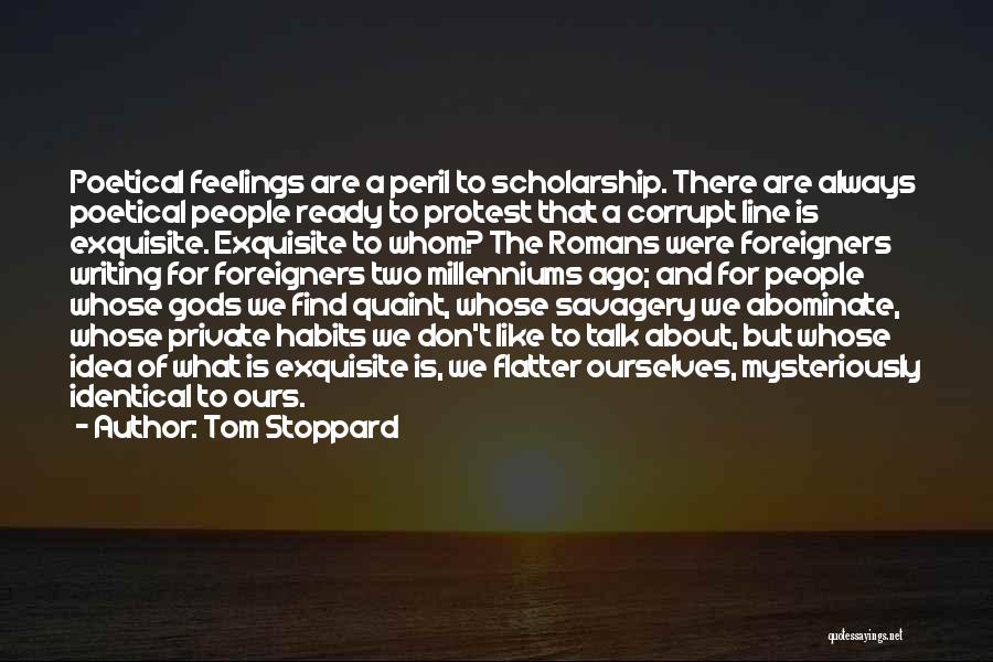 Don Flatter Yourself Quotes By Tom Stoppard