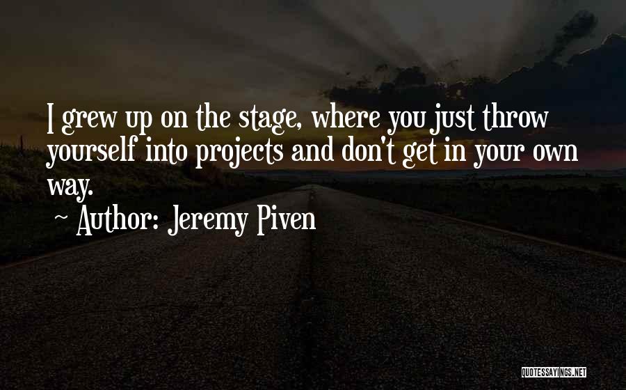 Don Get In Your Own Way Quotes By Jeremy Piven