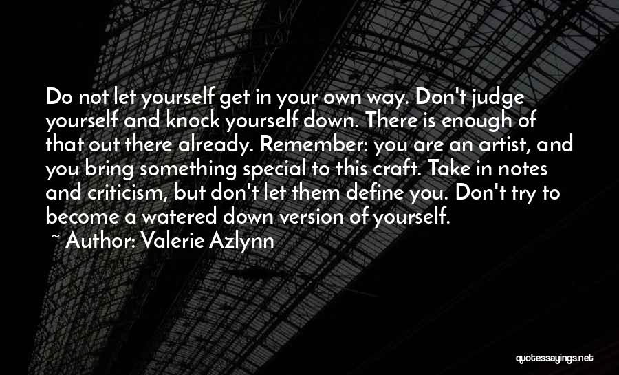 Don Get In Your Own Way Quotes By Valerie Azlynn