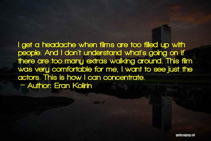 Don Get Too Comfortable Quotes By Eran Kolirin
