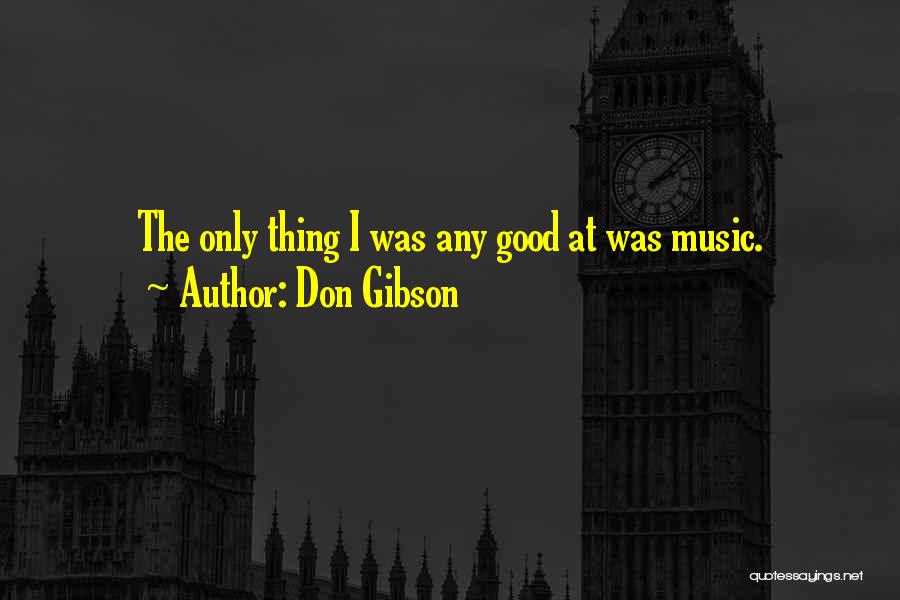 Don Gibson Quotes 259114