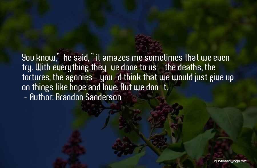 Don Give Up On Us Quotes By Brandon Sanderson