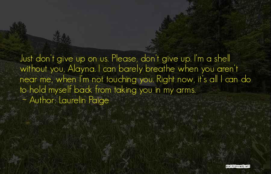 Don Give Up On Us Quotes By Laurelin Paige