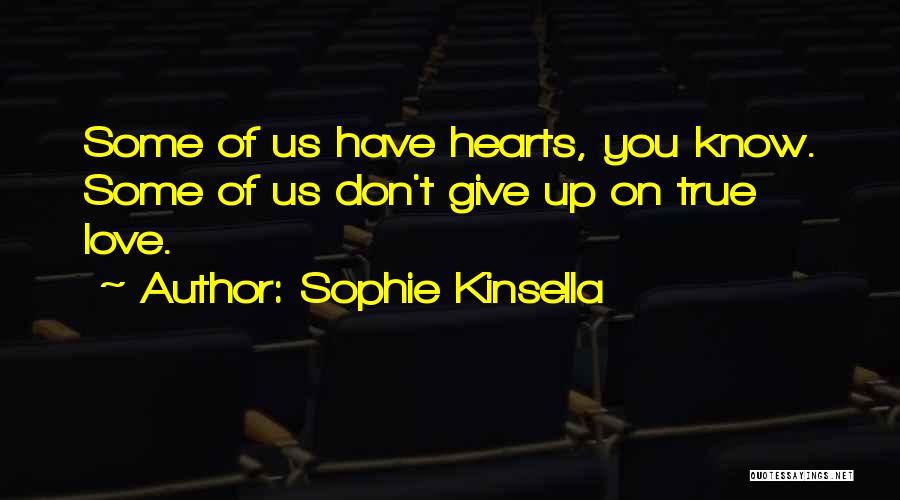 Don Give Up On Us Quotes By Sophie Kinsella