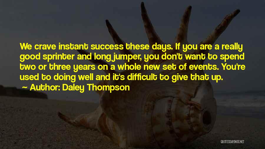 Don Give Up Quotes By Daley Thompson