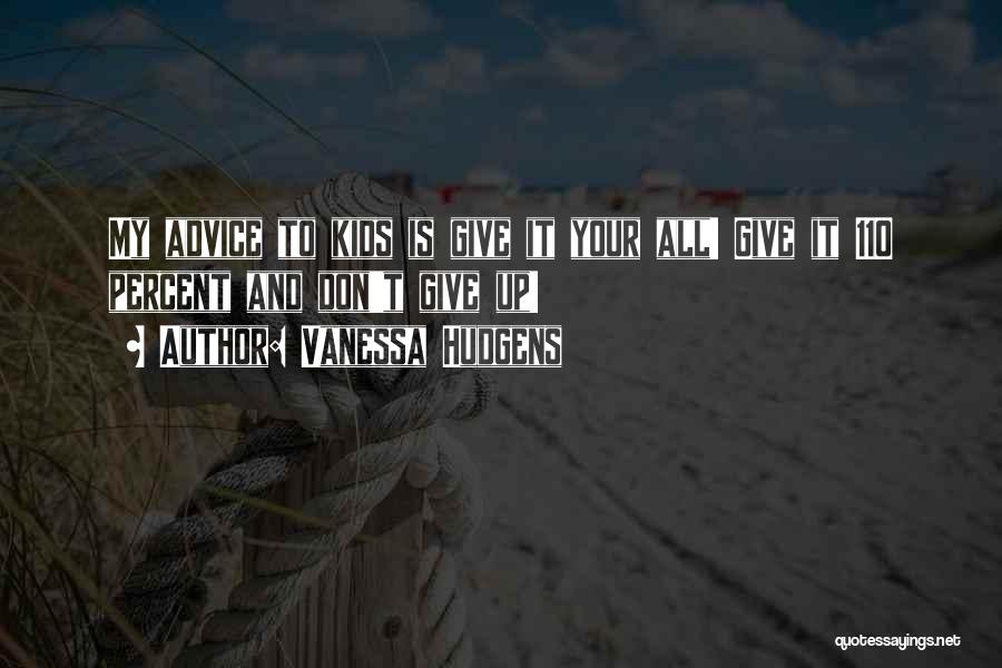 Don Give Up Quotes By Vanessa Hudgens
