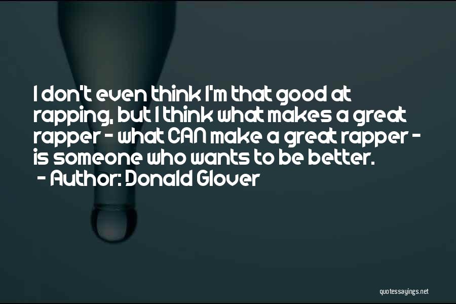 Don Glover Quotes By Donald Glover