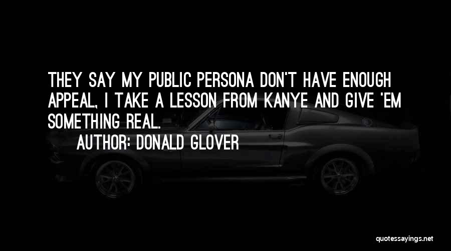 Don Glover Quotes By Donald Glover