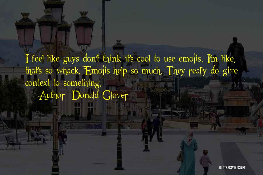 Don Glover Quotes By Donald Glover