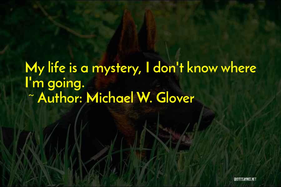 Don Glover Quotes By Michael W. Glover