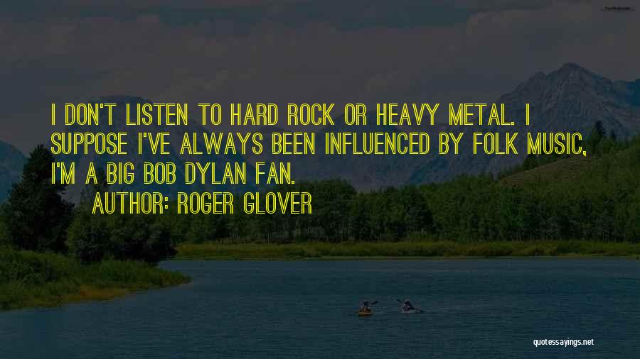 Don Glover Quotes By Roger Glover