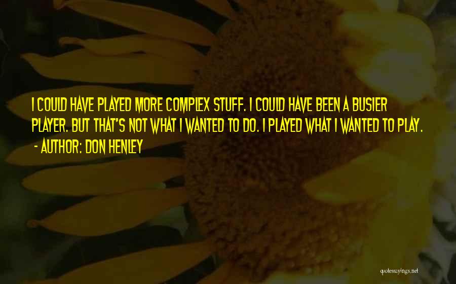 Don Henley Quotes 147736
