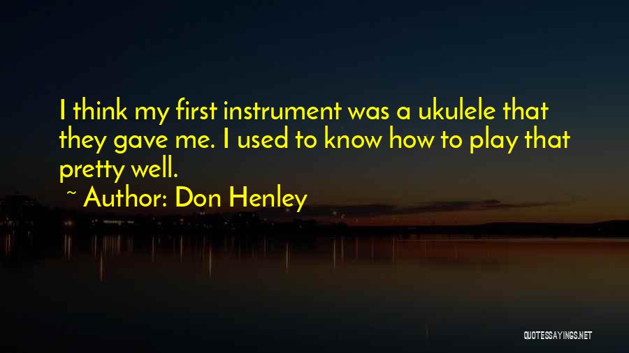 Don Henley Quotes 343076