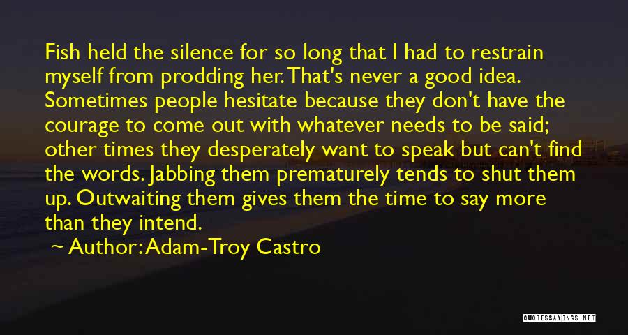 Don Hesitate Quotes By Adam-Troy Castro