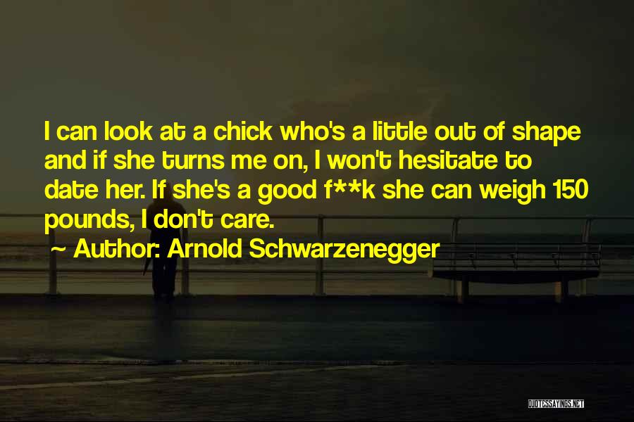 Don Hesitate Quotes By Arnold Schwarzenegger