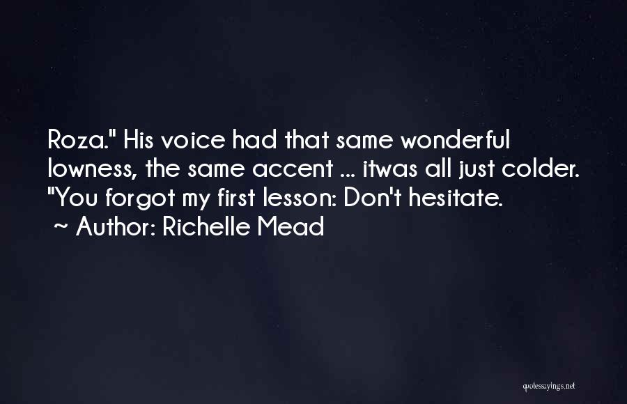 Don Hesitate Quotes By Richelle Mead