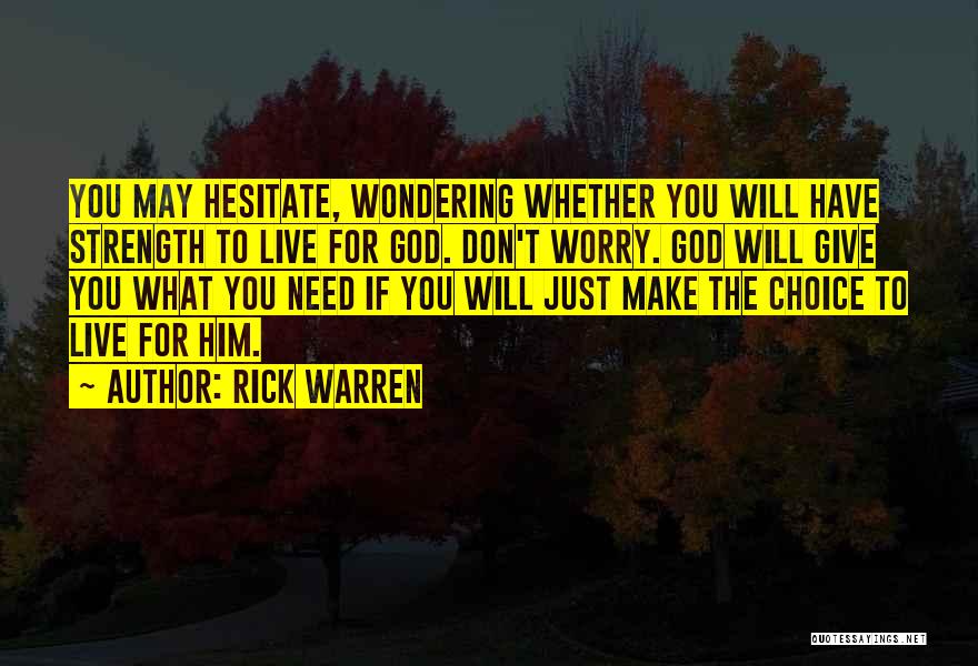 Don Hesitate Quotes By Rick Warren