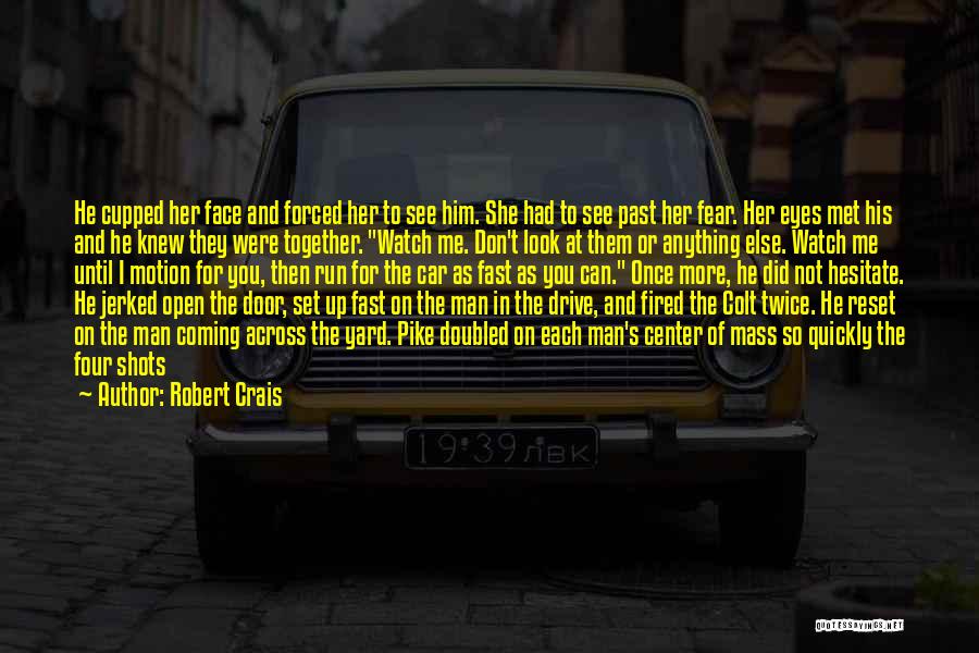 Don Hesitate Quotes By Robert Crais