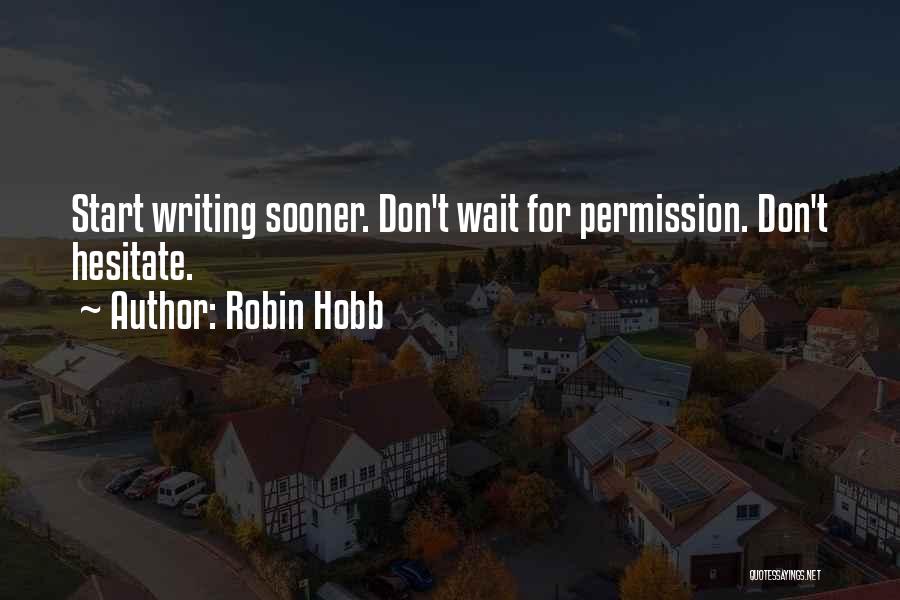 Don Hesitate Quotes By Robin Hobb