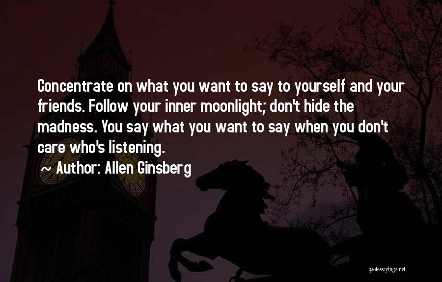 Don Hide Yourself Quotes By Allen Ginsberg