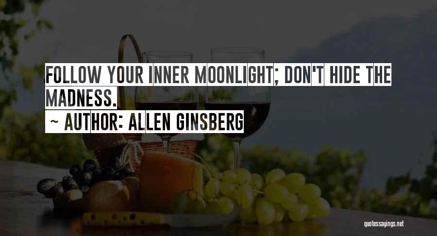 Don Hide Yourself Quotes By Allen Ginsberg