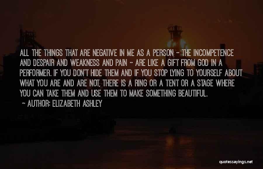 Don Hide Yourself Quotes By Elizabeth Ashley