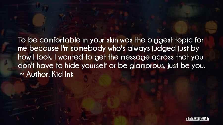 Don Hide Yourself Quotes By Kid Ink