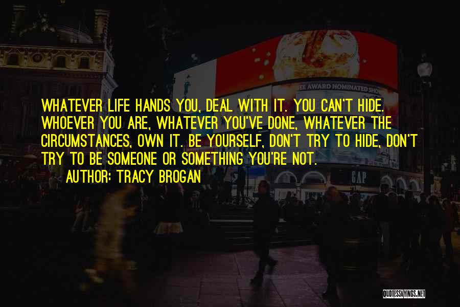 Don Hide Yourself Quotes By Tracy Brogan