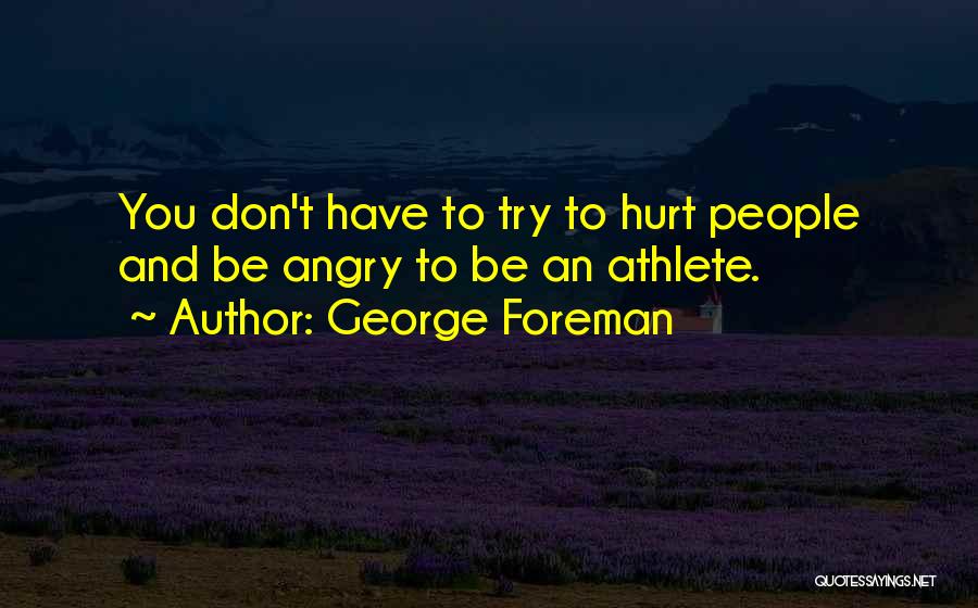 Don Hurt Me No More Quotes By George Foreman