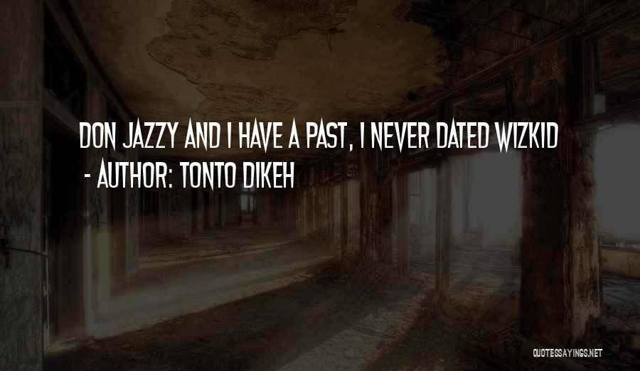 Don Jazzy Quotes By Tonto Dikeh