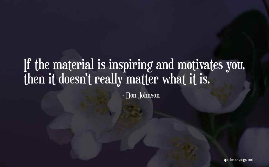 Don Johnson Quotes 1849021 Don Johnson Quotes 1849021